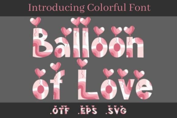 Balloon of Love: A Color Font for Charming Design