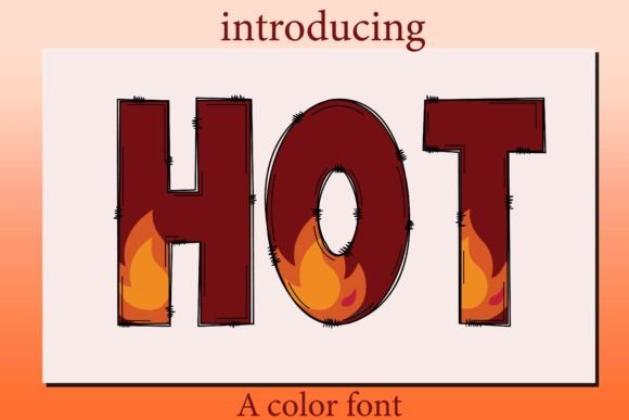 Hot: A Stunning Display Font with Fiery Impact